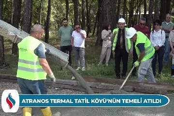 Atranos Tatil Köyü'nün temeli atıldı (Özel Haber)