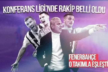 Fenerbahçe’nin Konferans Ligi’ndeki rakibi belli oldu!
