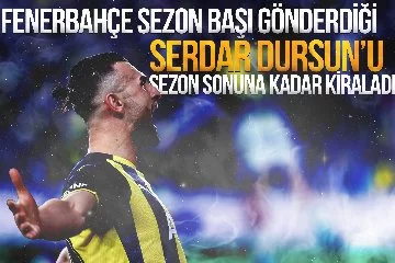 Fenerbahçe Serdar Dursun’u kiraladı