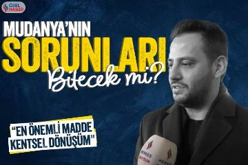 Gökhan Dinçer, Bursa Mudanya’nın sorunlarını çözmeyi vaat ediyor (Özel Haber)